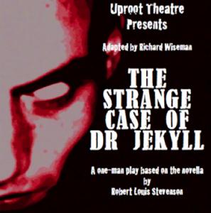 Uproot Theatre Company | The Strange Case of Dr Jekyll